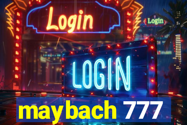 maybach 777